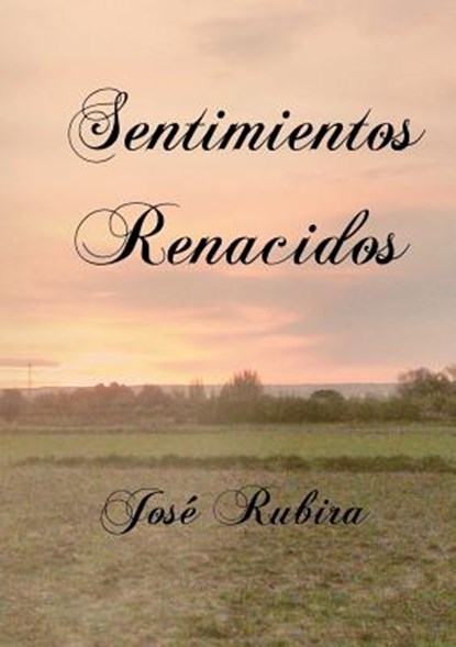 Sentimientos Renacidos, Jose Lopez Rubira - Paperback - 9788468606132