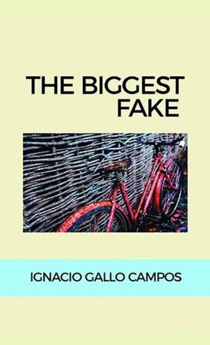 The biggest fake, Ignacio Gallo Campos - Ebook - 9788468642239