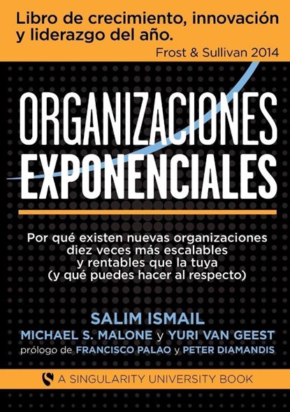 Organizaciones Exponenciales, Salim Ismail ; Michael Malone S ; Yuri Geest Van - Paperback - 9788468686318