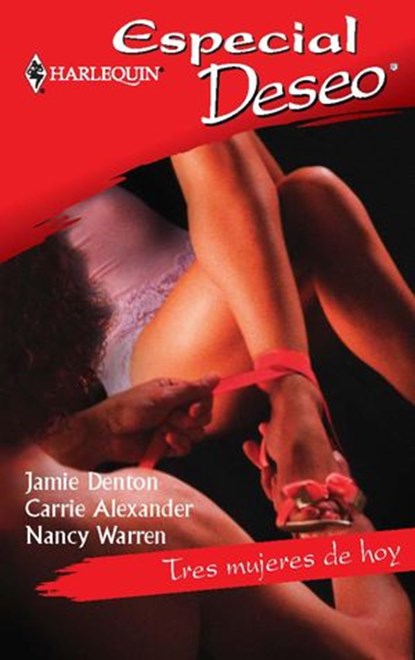 Tres mujeres de hoy - Tres mujeres de hoy - Tres mujeres de hoy, Nancy Warren ; Jamie Denton ; Carrie Alexander - Ebook - 9788468701103