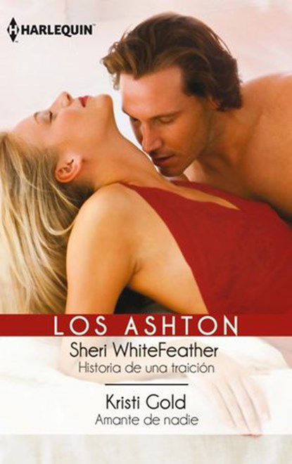 Historia de una traicion - Amante de nadie, Sheri Whitefeather ; Kristi Gold - Ebook - 9788468746081