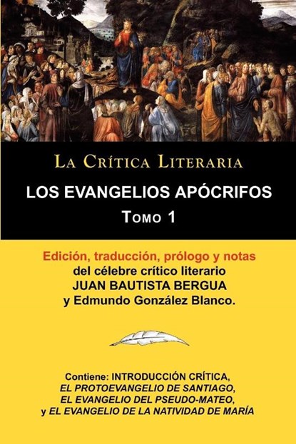 Los Evangelios Apocrifos Tomo 1, Coleccion La Critica Literaria Por El Celebre Critico Literario Juan Bautista Bergua, Ediciones Ibericas, Juan Bautista (Ediciones Ibericas) Bergua ; Edmundo Gonzalez Blanco - Paperback - 9788470839603