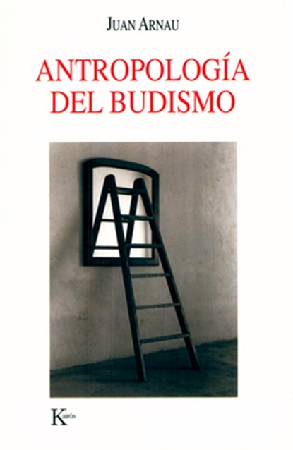 Antropología del Budismo, Juan Arnau - Paperback - 9788472456457