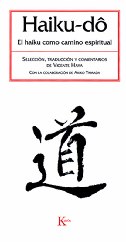 Haiku-Do: El Haiku Como Camino Espiritual, Vicente Haya - Paperback - 9788472456600