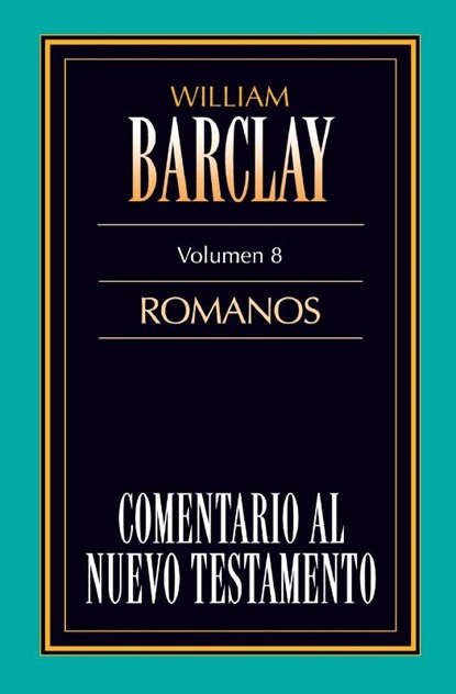 Comentario al N.T. Vol. 08 - Romanos, William Barclay - Paperback - 9788476458136