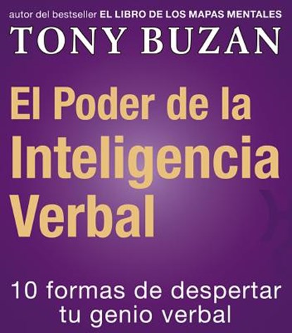 El Poder de la Inteligencia Verbal: 10 Formas de Despertar Tu Genio Verbal = The Power of Verbal Intelligence, Tony Buzan - Paperback - 9788479535384