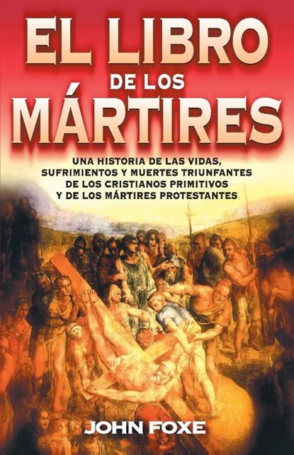 El Libro de Los Martires, John Foxe - Paperback - 9788482673509