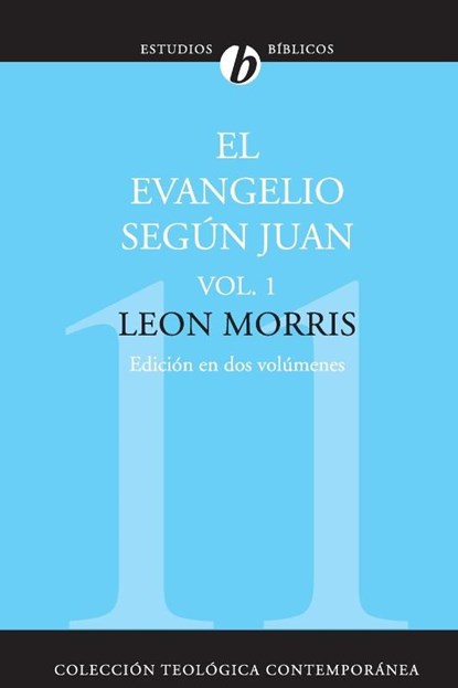 El Evangelio Segun Juan, Vol. 1, Leon Morris - Paperback - 9788482674339