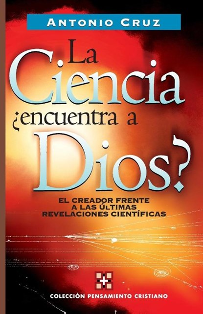 La ciencia, encuentra a Dios?, Antonio Cruz - Paperback - 9788482674544