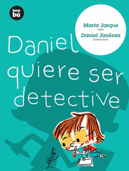 Daniel Quiere Ser Detective = Daniel Wants to Be a Detective, Marta Jarque - Paperback - 9788483430620