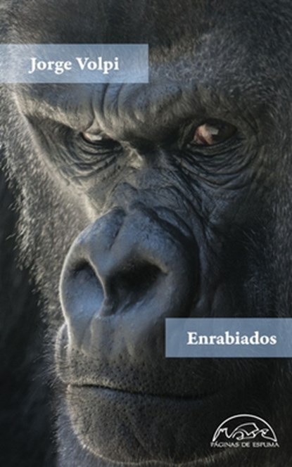 Enrabiados, Jorge Volpi - Paperback - 9788483933312