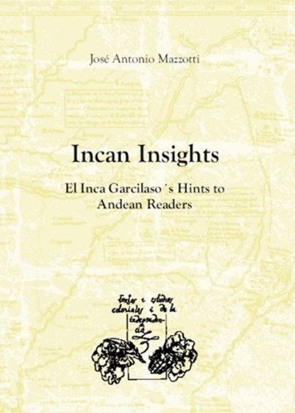Incan Insights, Jose Antonio Mazzotti - Paperback - 9788484893202