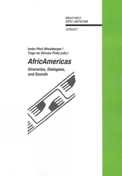 AfricAmericas, Ineke Phaf-Rheinberger ; Tiago Oliveora Pinto - Paperback - 9788484893806