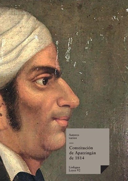 Constitución de Apatzingán de 1814, Autores Varios - Paperback - 9788490078358