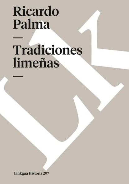 Tradiciones limeñas, Ricardo Palma - Paperback - 9788490079010