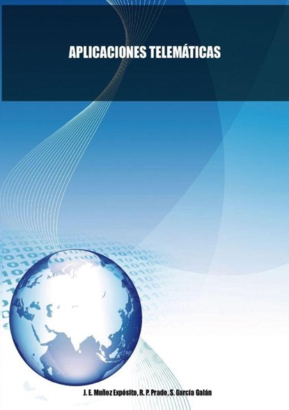 Aplicaciones Telematicas, Sebastian Galan Garcia ; Rocio Prado P de ; Jose Exposito Enrique Munoz - Paperback - 9788490091968
