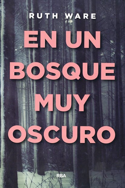 En Un Bosque Muy Oscuro, Ruth Ware - Gebonden - 9788490566909