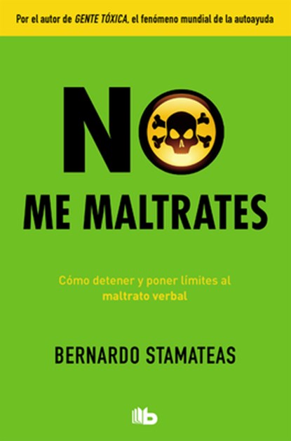 No Me Maltrates / Don't Abuse Me, Bernardo Stamateas - Paperback - 9788490705940