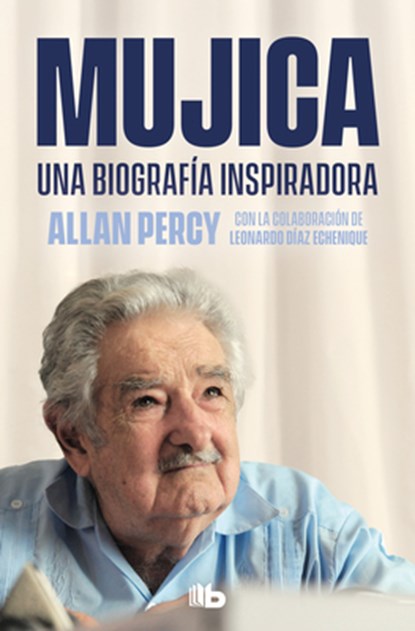 Mujica. Una Biografía Inspiradora / Mujica. an Inspiring Biography, Allan Percy - Paperback - 9788490709962