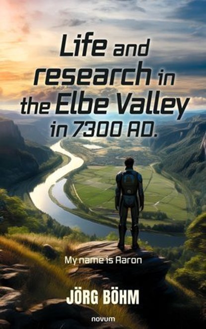 Life and research in the Elbe Valley in 7300 AD., Jörg Böhm - Ebook - 9788490726518