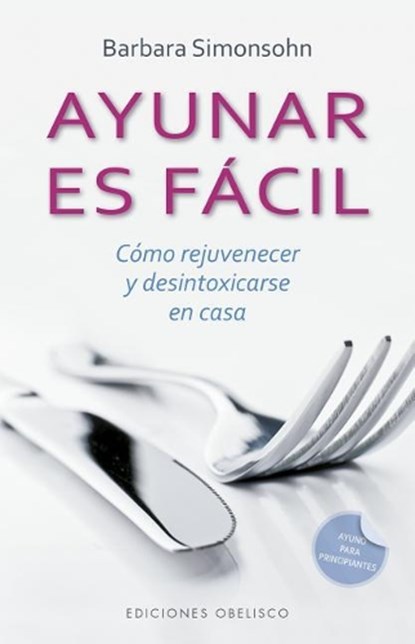 Ayunar es fácil / Fasting is Easy, SIMONSOHN,  Barbara - Paperback - 9788491114253