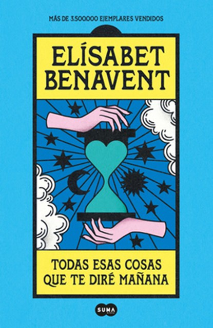 Todas esas cosas que te dire manana / Everything I'll Say to You Tomorrow, Elisabet Benavent - Paperback - 9788491295976