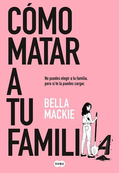 Mackie, B: Cómo Matar a Tu Familia / How to Kill Your Family, Bella Mackie - Paperback - 9788491297987