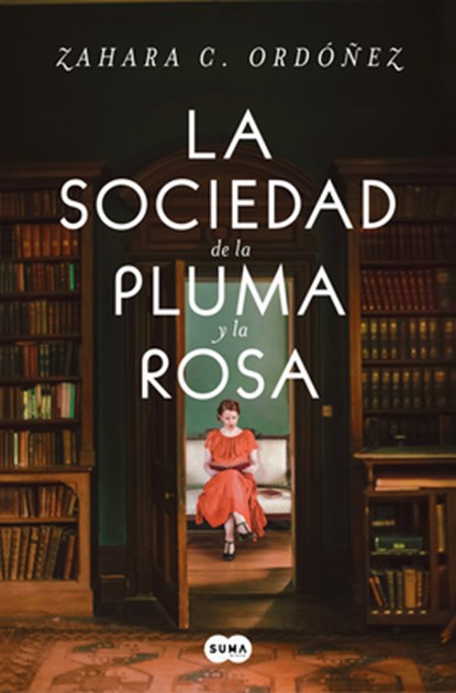 La Sociedad de la Pluma Y La Rosa / Society of the Pen and the Rose, Zahara C. Ordóñez - Paperback - 9788491299875