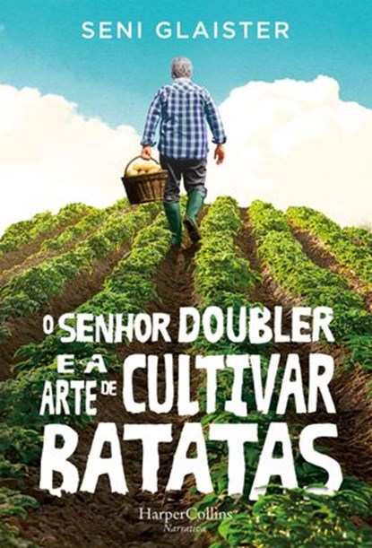 O senhor doubler e a arte de cultivar batatas, Seni Glaister - Ebook - 9788491394068