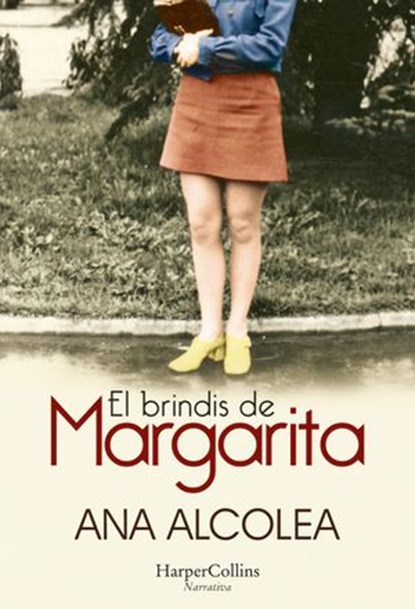 El brindis de Margarita, Ana Alcolea - Ebook - 9788491395706