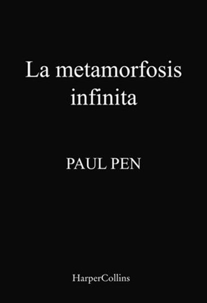 La metamorfosis infinita, Paul Pen - Ebook - 9788491397540