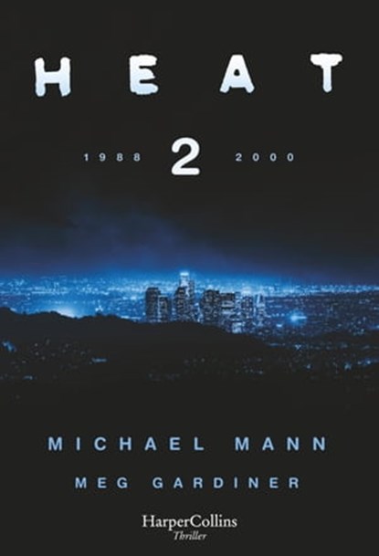Heat 2, Michael Mann ; Meg Gardiner - Ebook - 9788491398516
