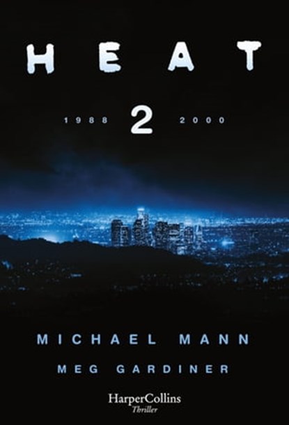 Heat 2, Michael Mann ; Meg Gardiner - Ebook - 9788491399186
