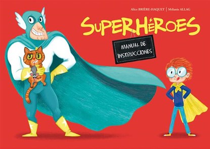 Superheroes Manual de instrucciones/ Superheros, BRIERE-HAQUET,  Alice - Gebonden - 9788491450108