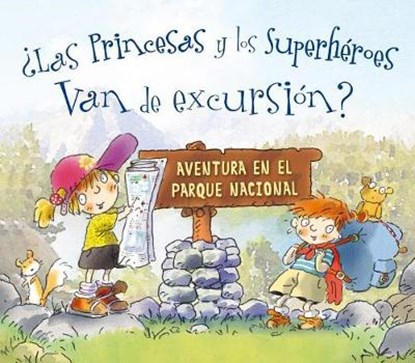 ¿Las princesas y los superheroes van de excursión? / Do Princesses and Super Heroes Hit the Trails?, COYLE,  Carmela Lavigna - Gebonden - 9788491451587