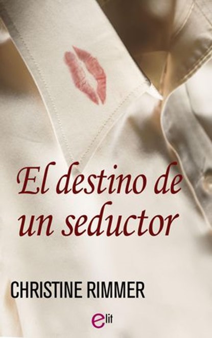 El destino de un seductor, Christine Rimmer - Ebook - 9788491885733