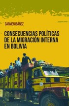 Consecuencias politicas de la migracion interna en Bolivia | Carmen Ibanez | 