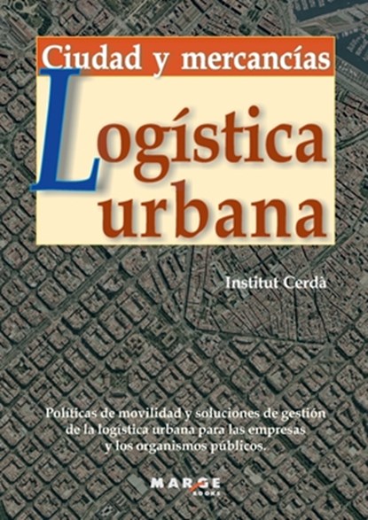 Logística urbana. Ciudad y mercancías, Institut Cerdà - Paperback - 9788492442140