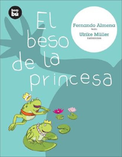 El Beso de la Princesa, Fernando Almena - Paperback - 9788493482664