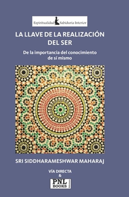 La Llave de la Realizacion del Ser, Siddharameshwar Maharaj - Paperback - 9788493849924