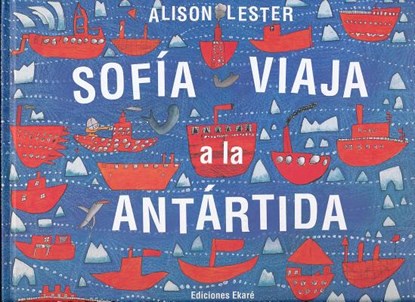 Sofia Viaja a la Antartida, Alison Lester - Gebonden - 9788494208171