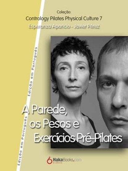 A Parede, os Pesos e Exercícios Pre-Pilates, Javier Pérez Pont ; Esperanza Aparicio Romero - Ebook - 9788494212321