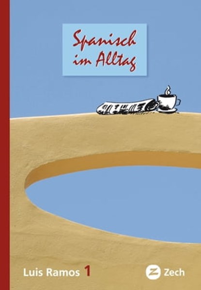 Spanisch im Alltag 1, Luis Ramos Ordoqui - Ebook - 9788494342967