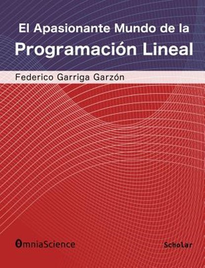 El apasionante mundo de la programación lineal, Federico Garriga Garzon - Paperback - 9788494422904