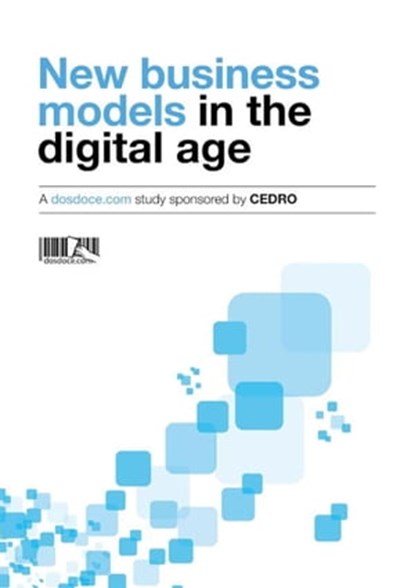 New Business Models in the Digital Age, Javier Celaya ; María Jesús Rojas ; Elisa Yuste ; José Antonio Vázquez - Ebook - 9788494428401