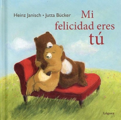 Mi felicidad eres tú/ You Are My Happiness, JANISCH,  Heinz - Gebonden - 9788494565328