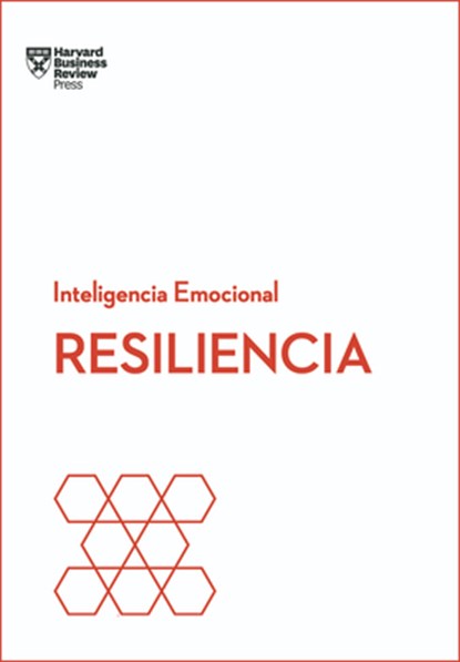 Resiliencia. Serie Inteligencia Emocional HBR (Resilience Spanish Edition), Harvard Business Review - Paperback - 9788494606670