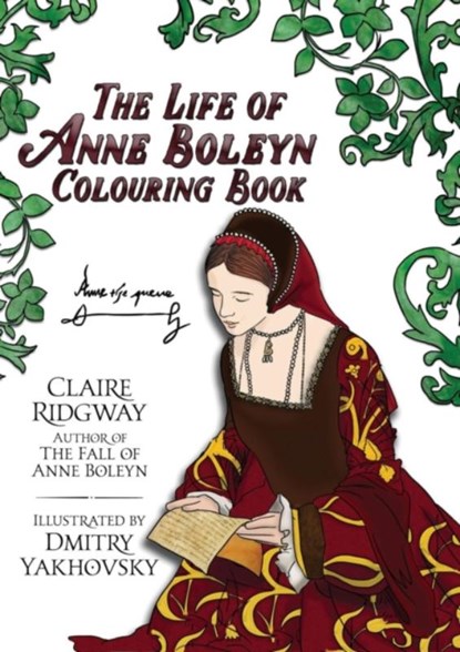 Life of Anne Boleyn Colouring Book, Claire Ridgway - Paperback - 9788494853937