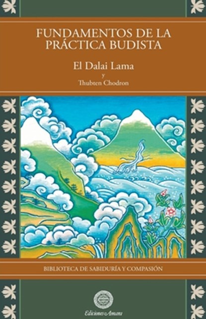 Fundamentos de la práctica budista, Su Santidad El Dalai Lama ; Thubten Chodron - Paperback - 9788495094650