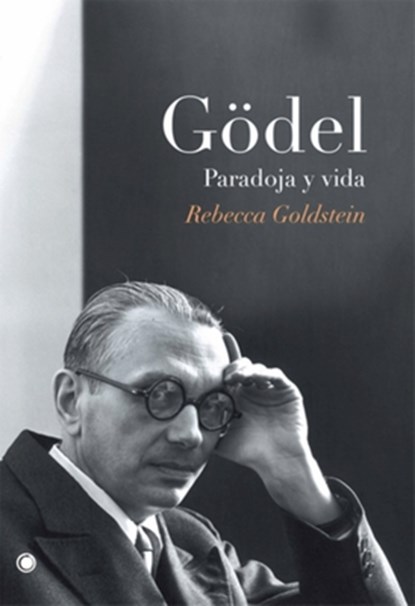 Gödel. Paradoja Y Vida, Rebecca Goldstein - Paperback - 9788495348234